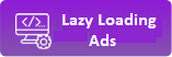Lazy Loading Ads